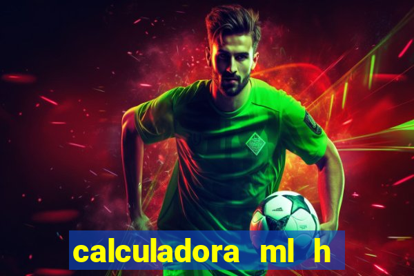 calculadora ml h para mcg kg min